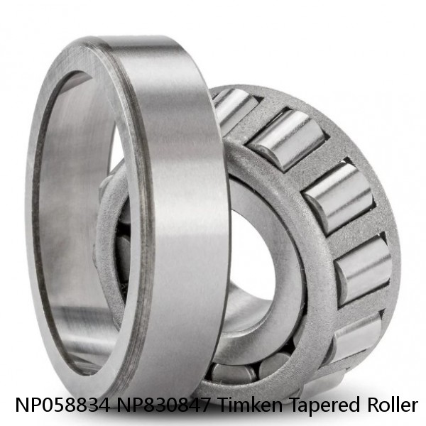NP058834 NP830847 Timken Tapered Roller Bearing