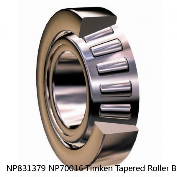 NP831379 NP70016 Timken Tapered Roller Bearing