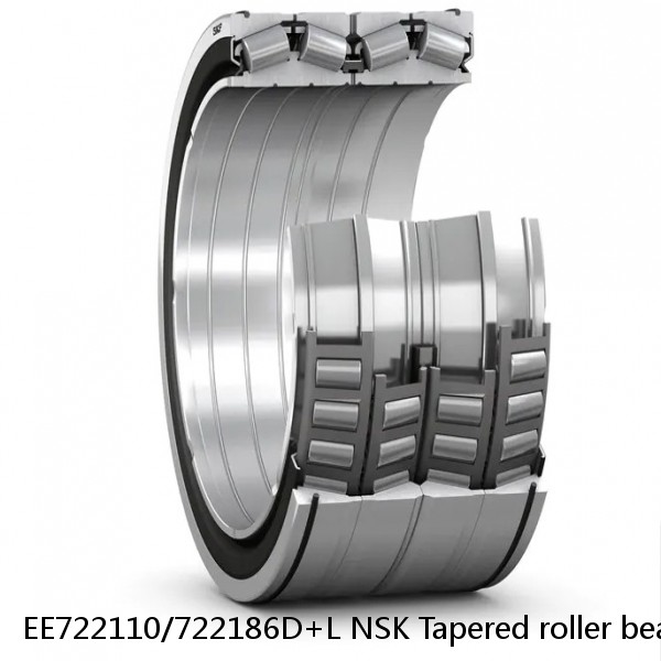 EE722110/722186D+L NSK Tapered roller bearing