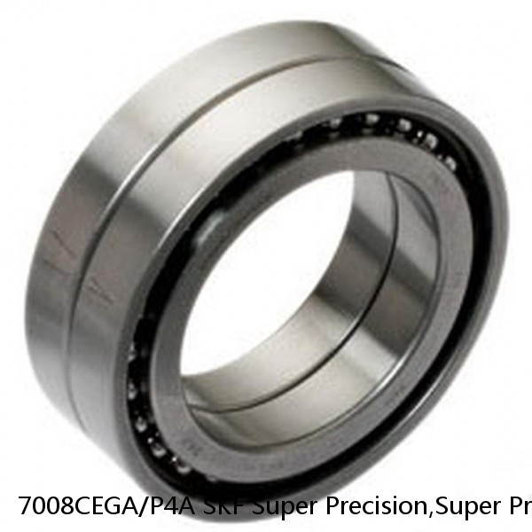 7008CEGA/P4A SKF Super Precision,Super Precision Bearings,Super Precision Angular Contact,7000 Series,15 Degree Contact Angle