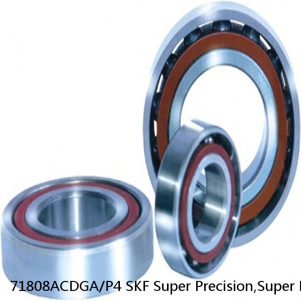 71808ACDGA/P4 SKF Super Precision,Super Precision Bearings,Super Precision Angular Contact,71800 Series,25 Degree Contact Angle