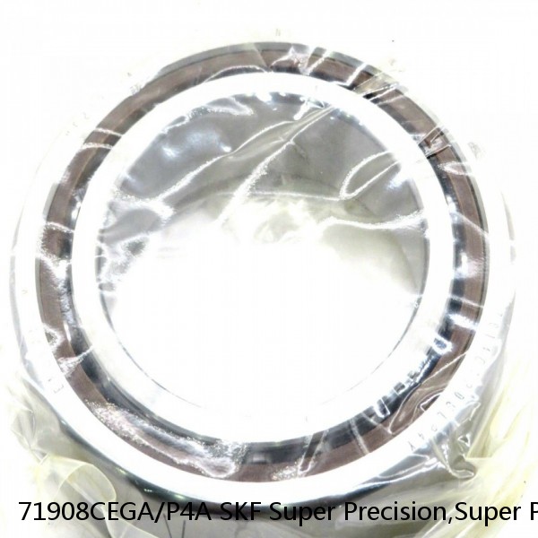 71908CEGA/P4A SKF Super Precision,Super Precision Bearings,Super Precision Angular Contact,71900 Series,15 Degree Contact Angle