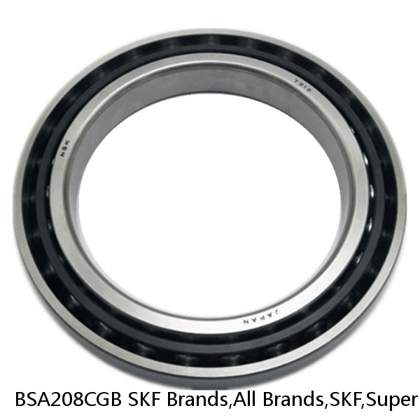 BSA208CGB SKF Brands,All Brands,SKF,Super Precision Angular Contact Thrust,BSA