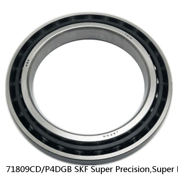 71809CD/P4DGB SKF Super Precision,Super Precision Bearings,Super Precision Angular Contact,71800 Series,15 Degree Contact Angle