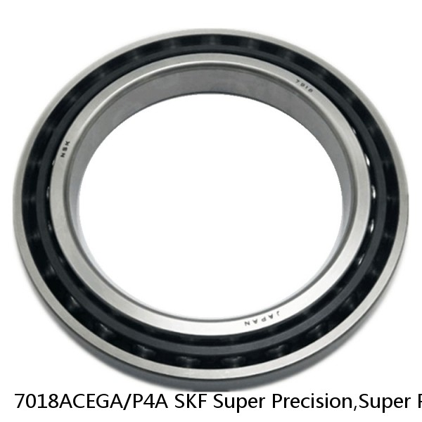 7018ACEGA/P4A SKF Super Precision,Super Precision Bearings,Super Precision Angular Contact,7000 Series,25 Degree Contact Angle