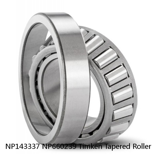 NP143337 NP660239 Timken Tapered Roller Bearing