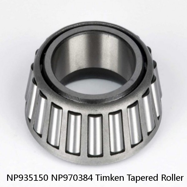 NP935150 NP970384 Timken Tapered Roller Bearing