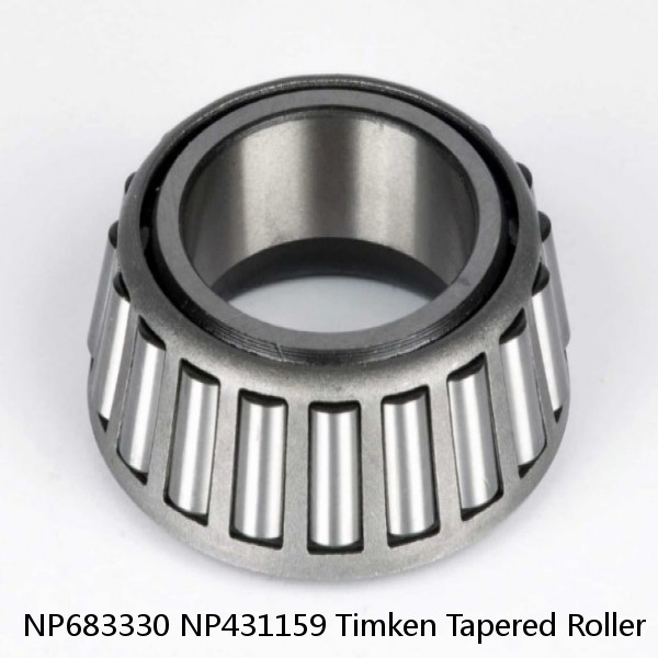 NP683330 NP431159 Timken Tapered Roller Bearing